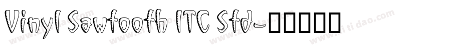Vinyl Sawtooth ITC Std字体转换